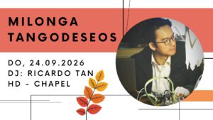 24.09. Milonga Tangodeseos in der Chapel mit DJ Ricardo Tan