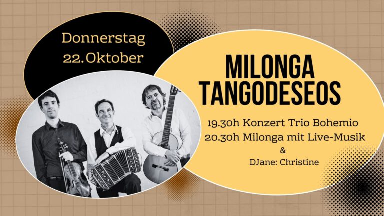 22.10. Milonga Tangodeseos LIVE mit Trio Bohemio